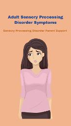a women who has sensory processing disorder Adult Sensory Processing Disorder Symptoms 