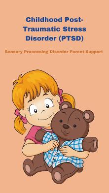 child holding teddy bear who has sensory processing disorder and PTSD Childhood Post-Traumatic Stress Disorder (PTSD)  