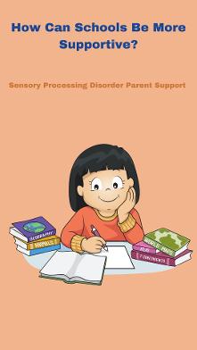 sensory child at school How Can Schools Be More Supportive to children who have Sensory Processing Disorder and their Family? 