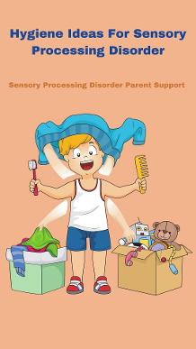 sensory processing disorder child holding toothbrush and comb with clothing around them Hygiene Ideas For Sensory Processing Disorder