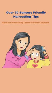 hairstylist sensory friendly haircut for a child with sensory processing disorder Over 30 Sensory Friendly Haircutting Tips   