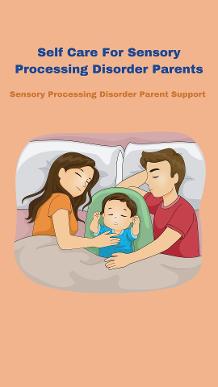 sensory processing disorder parents Self Care For Sensory Processing Disorder Parents 
