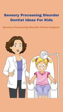 child with sensory processing disorder at the dentist Sensory Processing Disorder Dentist Ideas For Kids 