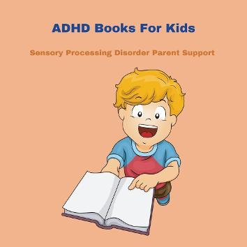 boy with sensory processing disorder and adhd holding book to read Attention Deficit Hyperactivity Disorder (ADHD) Books For Kids