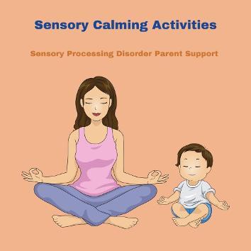 mother of a child with sensory processing disorder practicing mindful activities yoga with child Sensory Calming Activities 