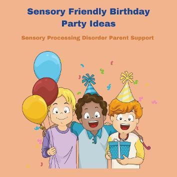 Children with sensory processing disorder playing at a birthday party Sensory Friendly Birthday Party Ideas  