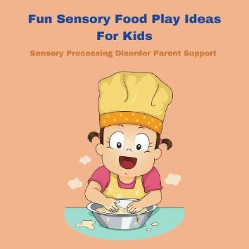 Child with sensory processing disorder playing with food in the kitchen Fun Sensory Food Play Ideas For Kids