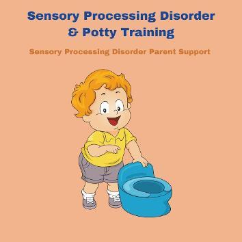boy potty training with sensory processing disorder Sensory Processing Disorder & Potty Training  