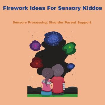 sensory processing disorder kids watching fireworks Sensory Processing Disorder Firework Ideas For Children  