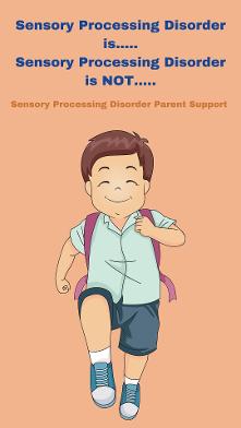 child with sensory processing disorder SPD is..... SPD is NOT..... 