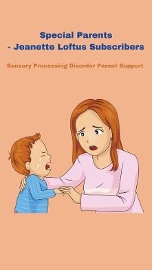 sensory parent sensory child crying sensory processing disorder Special Parents - Jeanette Loftus Subscribers 